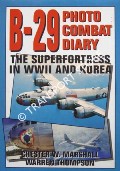 Book cover of B-29 Photo Combat Diary - The Superfortress in WWII and Korea by MARSHALL, Chester W. & THOMPSON, Warren